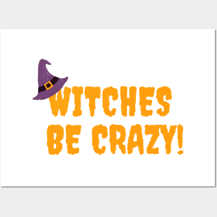 Witches be crazy Posters and Art